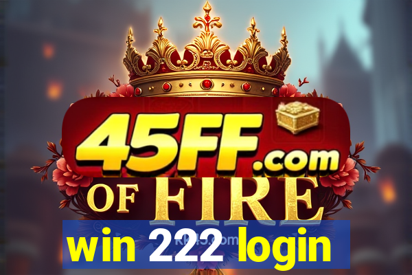 win 222 login